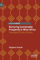 Nurturing sustainable prosperity in West Africa : examples from Ghana /