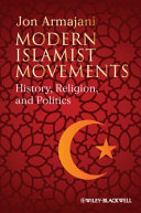 Modern Islamist movements : history, religion, and politics /
