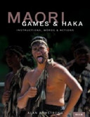 Maori games & hakas : instructions, words & actions /