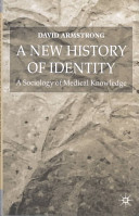A new history of identity : a sociology of medical knowledge /