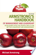 Armstrong's handbook of management and leadership : developing effective people skills for better leadership and management /