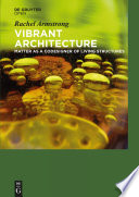 Vibrant architecture : matter as a codesigner of living structures /