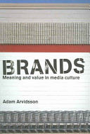 Brands : meaning and value in media culture /