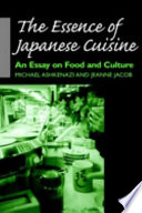 The essence of Japanese cuisine : an essay on food and culture /