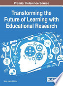 Transforming the future of learning with educational research /