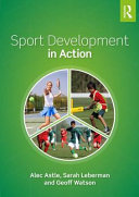 Sport development in action : plan, programme and practice /