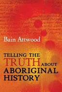 Telling the truth about Aboriginal history /