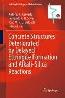 Concrete structures deteriorated by delayed ettringite formation and alkali-silica reactions /