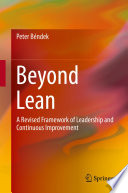 Beyond lean : a revised framework of leadership and continuous improvement /