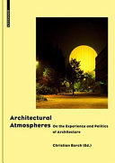 Architectural atmospheres : on the experience and politics of architecture /
