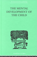 The mental development of the child : a summary of modern psychological theory /