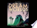 Dream worlds : production design in animation /