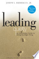 Leading quietly : an unorthodox guide to doing the right thing /