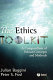 The ethics toolkit : a compendium of ethical concepts and methods /