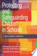 Protecting and safeguarding children in schools : a multi-agency approach /