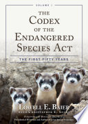 The Codex of the Endangered Species Act : The First Fifty Years /