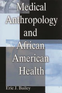 Medical anthropology and African American health /
