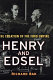 Henry and Edsel : the creation of the Ford Empire /