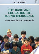 The care and education of young bilinguals : an introduction for professionals /