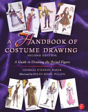 A handbook of costume drawing : a guide to drawing the period figure for costume design students /