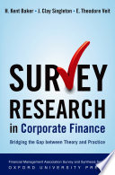 Survey research in corporate finance : bridging the gap between theory and practice /