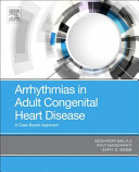 Arrhythmias in adult congenital heart disease : a case-based approach /
