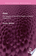 Paris : the shaping of the French capital : a political perspective /