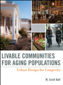 Livable communities for an aging population : urban design solutions for longevity /