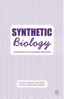Synthetic Biology : A Sociology of Changing Practices /