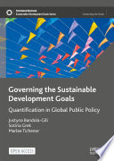 Governing the sustainable development goals : quantification in global public policy /