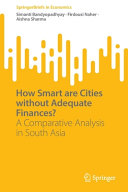 How smart are cities without adequate finances? : a comparative analysis in South Asia /