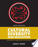 Cultural diversity and education : foundations, curriculum, and teaching /