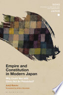 Empire and constitution in modern Japan : why could war with China not be prevented? /