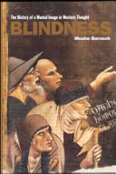 Blindness : the history of a mental image in western thought /