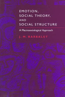 Emotion, social theory, and social structure : a macrosociological approach /