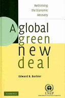 A global green new deal : rethinking the economic recovery /