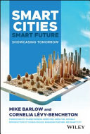 Smart cities, smart future : showcasing tomorrow /