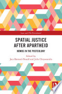 Spatial justice after Apartheid : nomos of the postcolony /