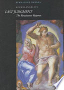 Michelangelo's Last Judgment : the Renaissance response /
