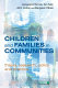 Children and families in communities : theory, research, policy and practice /