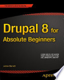 Drupal 8 for absolute beginners /