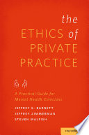 The ethics of private practice : a practical guide for mental health clinicians /