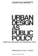 Urban design as public policy : practical methods for improving cities. /