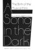 A song in the dark : the birth of the musical film /