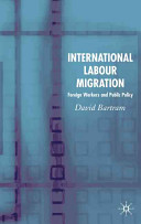 International labor migration : foreign workers and public policy /