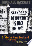 The State in New Zealand, 1840-198 : socialism without doctrines? /