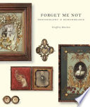 Forget me not : photography and remembrance /