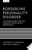 Borderline personality disorder : an evidence-based guide for generalist mental health professionals /