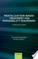Mentalization-based treatment for personality disorders : a practical guide /