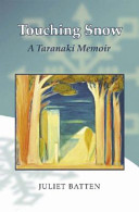 Touching snow : a Taranaki memoir /